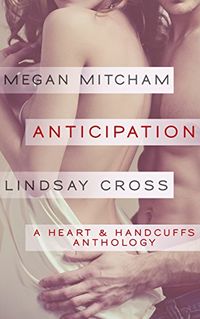 Anticipation (A Heart & Handcuffs Anthology Book 1) (English Edition)