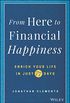 From Here to Financial Happiness: Enrich Your Life in Just 77 Days (English Edition)