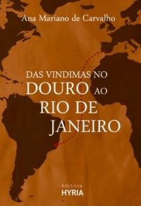 Das Vindimas no Douro ao Rio de Janeiro