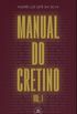 Manual do Cretino - Vol.1