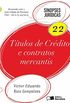 Ttulos de Crdito e Contratos Mercantis - Volume 22. Coleo Sinopses Jurdicas