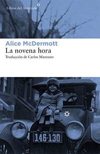 La novena hora (Libros del Asteroide n 199) (Spanish Edition)