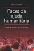 Faces da ajuda humanitria