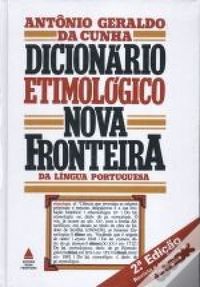 Dicionrio etimolgico Nova Fronteira da lngua portuguesa