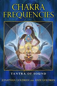 Chakra Frequencies: Tantra of Sound (English Edition)