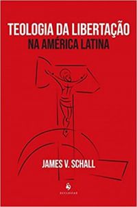 Teologia Da Libertao Na Amrica Latina