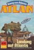 Atlan 416: Landung auf Atlantis: Atlan-Zyklus "Knig von Atlantis" (Atlan classics) (German Edition)