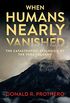 When Humans Nearly Vanished: The Catastrophic Explosion of the Toba Volcano (English Edition)