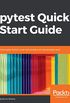 pytest Quick Start Guide: Write better Python code with simple and maintainable tests (English Edition)