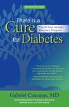 There Is a Cure for Diabetes, Revised Edition: The 21-Day+ Holistic Recovery Program (English Edition)