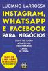 Instagram, Whatsapp e Facebook Para Negcios