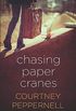 Chasing Paper Cranes