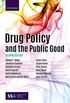 Drug Policy and the Public Good