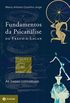 Fundamentos da Psicanlise de Freud a Lacan: Vol. 1: As bases conceituais (Transmisso da Psicanlise - srie especial)