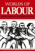 Worlds of Labour (English Edition)