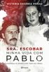 Sra. Escobar - Minha vida com Pablo