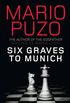 Six Graves to Munich 