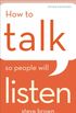 How to Talk So People Will Listen (English Edition)