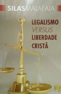 LEGALISMO VERSUS LIBERDADE CRIST