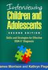 Interviewing Children and Adolescents, Second Edition: Skills and Strategies for Effective DSM-5 Diagnosis (English Edition)