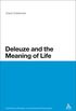 Deleuze and the Meaning of Life (Continuum Studies in Continental Philosophy Book 93) (English Edition)