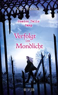 Shadow Falls Camp - Verfolgt im Mondlicht (German Edition)