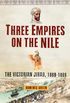 Three Empires on the Nile: The Victorian Jihad, 1869-1899 (English Edition)