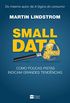 Small Data: Como poucas pistas indicam grandes tendncias