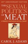 The Sexual Politics of Meat (20th Anniversary Edition)
