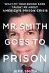 Mr. Smith Goes to Prison: What My Year Behind Bars Taught Me About America