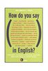 How do You Say in English?