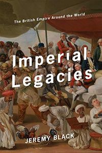 Imperial Legacies: The British Empire Around the World (English Edition)