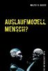 Auslaufmodell Mensch?: Mythos und Wirklichkeit der Knstlichen Intelligenz (German Edition)