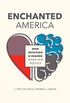 Enchanted America: How Intuition and Reason Divide Our Politics (English Edition)