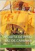 Carta de Pero Vaz de Caminha - Ilustrada e comentada: A carta do descobrimento do Brasil ao rei de Portugal (Aventura Histrica)
