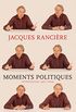 Moments Politiques (English Edition)