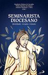 Seminarista diocesano: Identidade, vocao e misso (Vocao e formao)
