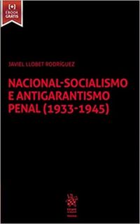 Nacional-socialismo e antigarantismo penal