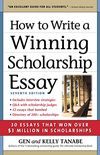 How to Write a Winning Scholarship Essay: 30 Essays That Won Over $3 Million in Scholarships (How to Write...) (English Edition)