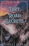 Dirt Road Secrets