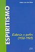 Espiritismo: Histria e Poder (1938-1949)