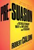 Pre-Suasion: A Revolutionary Way to Influence and Persuade (English Edition)