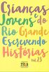 Crianas e Jovens do Rio Grande Escrevendo Histrias