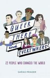 About Queer, There, and Everywhere: 22 People Who Changed the World