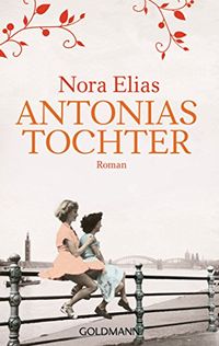 Antonias Tochter: Roman (German Edition)