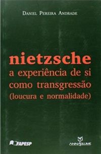 Nietzsche: a Experincia de Si como Transgresso