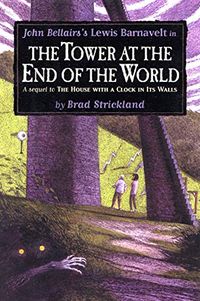 The Tower at the End of the World (Lewis Barnavelt Book 9) (English Edition)
