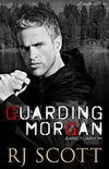 Guarding Morgan
