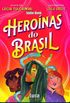 Heronas do Brasil
