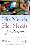 His Needs, Her Needs for Parents: Keeping Romance Alive (English Edition)